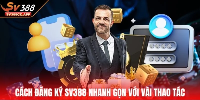 Đăng Ký SV388 – Mở Tài Khoản Miễn Phí Dễ Dàng Và Nhanh 2 Cách đăng ký SV388 nhanh gọn với vài thao tác