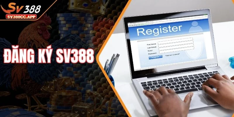 Đăng Ký SV388 – Mở Tài Khoản Miễn Phí Dễ Dàng Và Nhanh 1 Đăng ký sv388