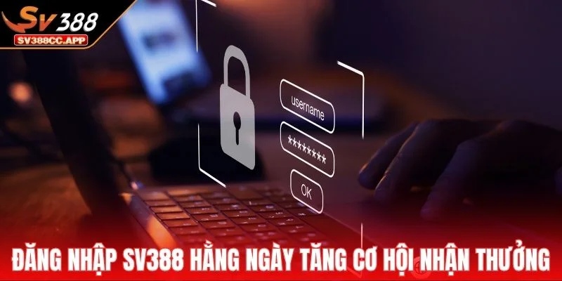 Đăng Nhập SV388 – Truy Cập Dễ Để Giải Trí Ngay 2 Đăng nhập SV388 hằng ngày tăng cơ hội nhận thưởng