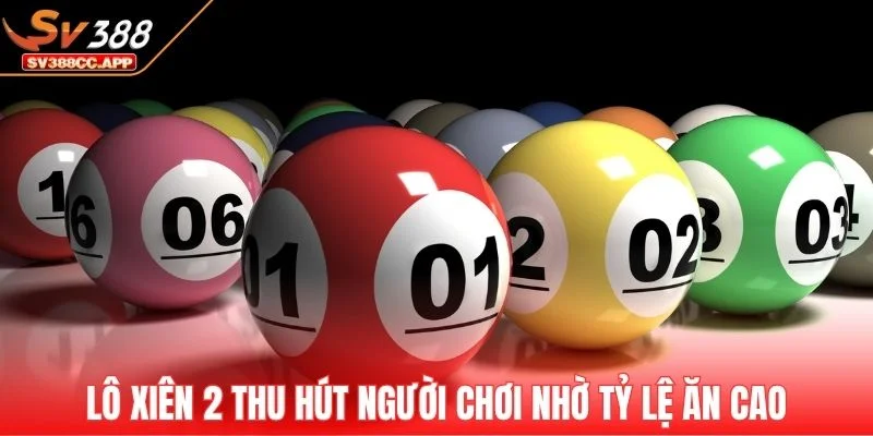 Lô Xiên 2 – Cách Cao Thủ Soi Cầu Chốt Số Siêu Chính Xác 2 Lô xiên 2 thu hút người chơi nhờ tỷ lệ ăn cao