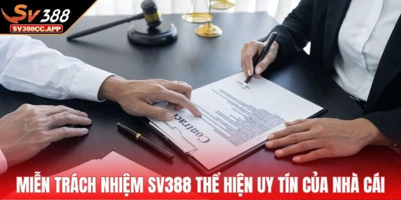 Miễn Trách Nhiệm SV388 3 Miễn trách nhiệm SV388 thể hiện uy tín của nhà cái