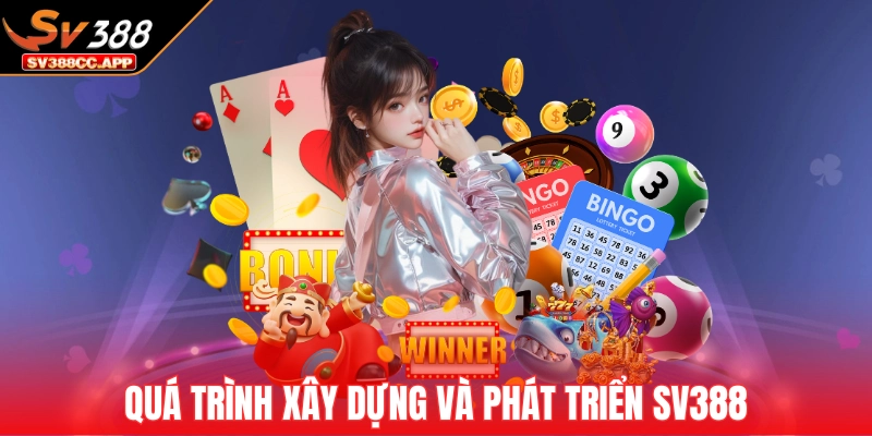 SV388 13 Quá trình phát triển và xây dựng trang game