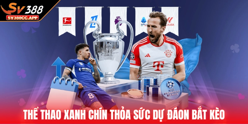 SV388 15 Thể thao xanh chín thỏa sức dự đoán bắt kèo