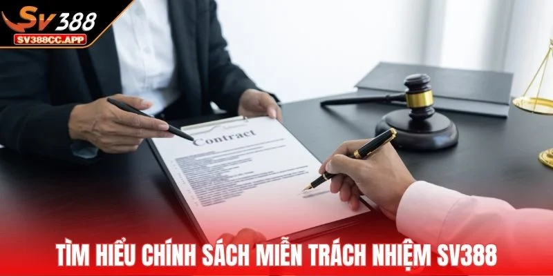 Miễn Trách Nhiệm SV388 1 Tìm hiểu chính sách miễn trách nhiệm SV388